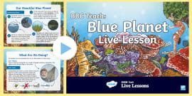 BBC Teach Live Lesson Blue Planet PowerPoint Age 9-11 UKS2