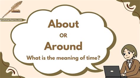 About or Around? What is the meaning of time? - grammarlearns.com