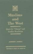 Buy Muslims and the West: Quest for Change and Conflict Resolution Book ...