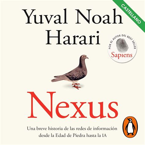 Nexus (Spanish Edition): Una breve historia de las redes de información ...