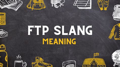 FTP Slang Meaning - Cool Slangs