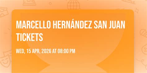 Marcello Hernández San Juan Tickets, Coca-Cola Music Hall, San Juan, 15 ...