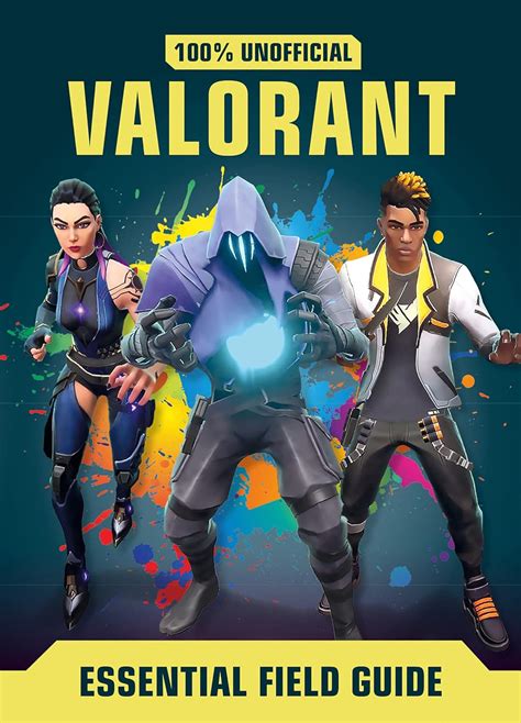 Valorant: Essential Guide 100% Unofficial: An Illustrated Tactical ...