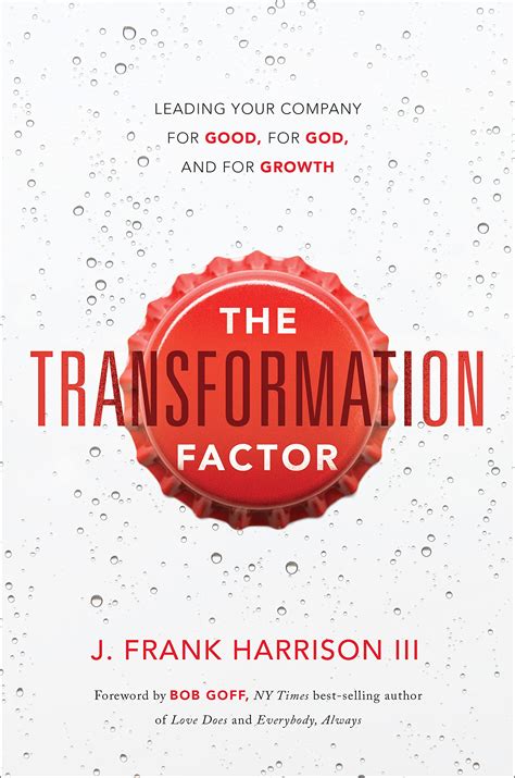 Buy The Transformation Factor: Leading Your Company for Good, for God ...