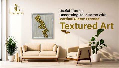 Useful Tips For Decorating Your Home With Vertical Gleam Framed Textur ...