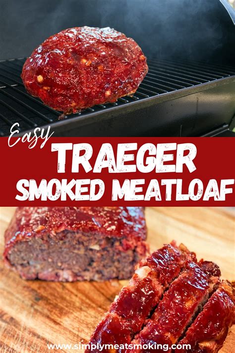 Traeger Smoked Meatloaf - Simply Meat Smoking