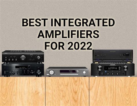 Best Integrated Amplifiers for Hi-Fi Stereo in 2022