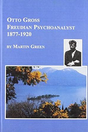 Buy Otto Gross, Freudian Psychoanalyst, 1877-1920: Literature and Ideas ...