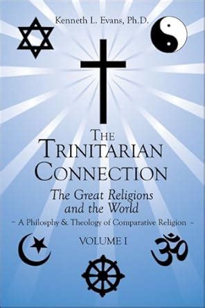 Buy The Trinitarian Connection, the Great Religions and the World: A ...