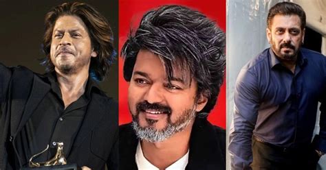 വിജയ് രണ്ടാമത്, ഷാരൂഖ് ഖാൻ നാലാമത്; ഇന്ത്യൻ സിനിമയിൽ ഏറ്റവും കൂടുത ...