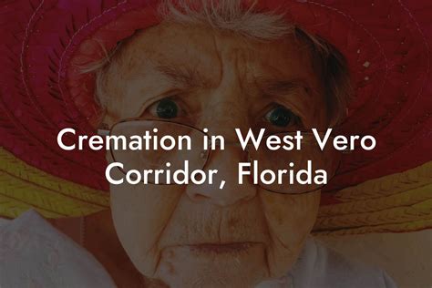 Cremation in West Vero Corridor, Florida - Eulogy Assistant