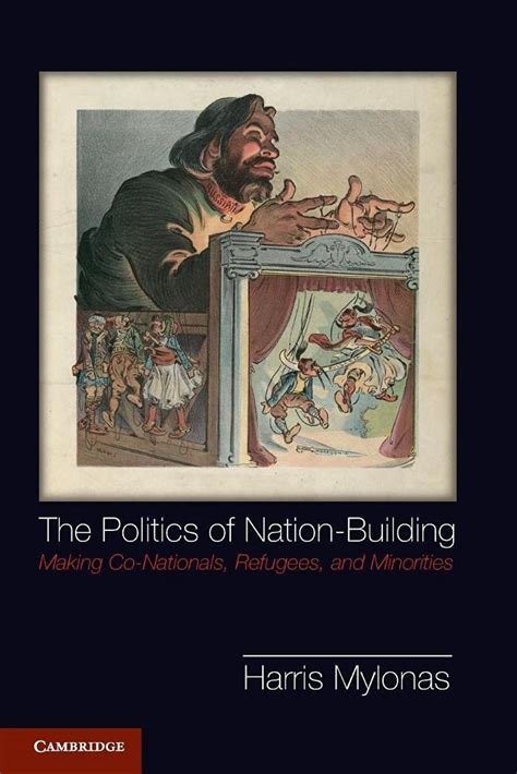 Buy The Politics of Nation-Building: Making Co-Nationals, Refugees, and ...