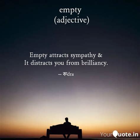 Empty attracts sympathy &... | Quotes & Writings by Invincible Rudra ...