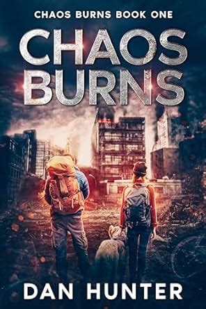 Chaos Burns: A Post-Apocalyptic EMP Thriller (Chaos Burns EMP Series ...