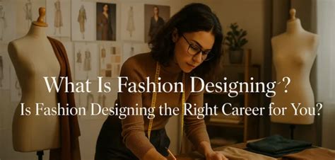 What Is Fashion Designing? Career Guide & Courses