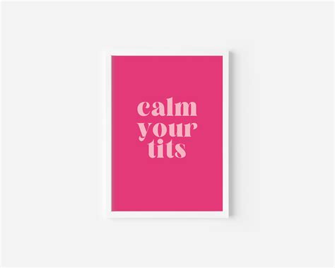 Calm Your Tits Art Print – Creativien