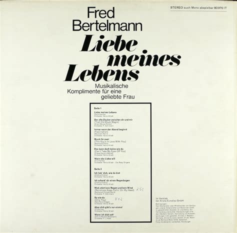 Fred Bertelmann. Liebe meines Lebens. Musikalische Komplimente für eine ...