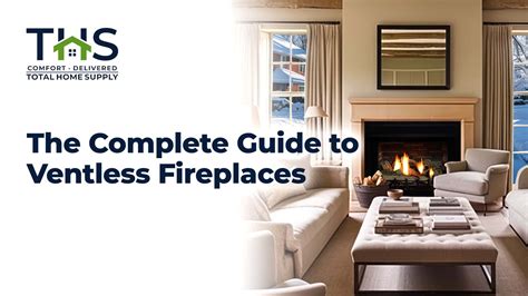 Ventless Gas Fireplaces: Everything You Need to Know