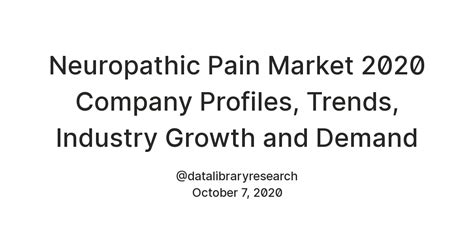 Neuropathic Pain Market 2020 Company Profiles, Trends, Industry Growth ...