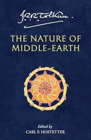 The Nature of Middle-earth: The First Publication of Tolkien's Final ...