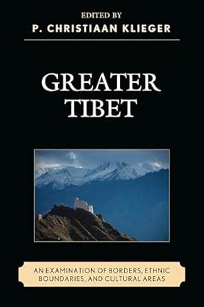 Greater Tibet: An Examination of Borders, Ethnic Boundaries, and ...