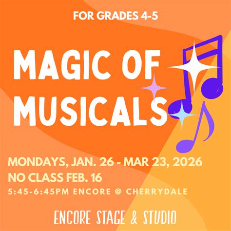 Session One: The Magic of Musicals (Grades 4-5) - Encore Stage & Studio