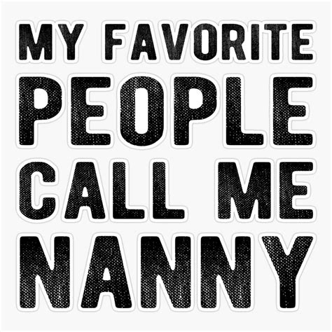 Maneki My Favorite People Call Me Nanny Grandma Er, Phone Decal Water ...