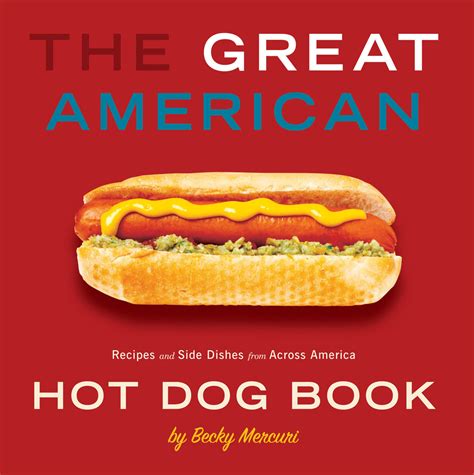 GREAT AMERICAN HOT DOG BOOK: Mercuri, Becky: 9781423600220: Amazon.com ...