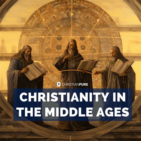 Christianity in the Middle Ages: Exploring the Role of Faith and Power ...
