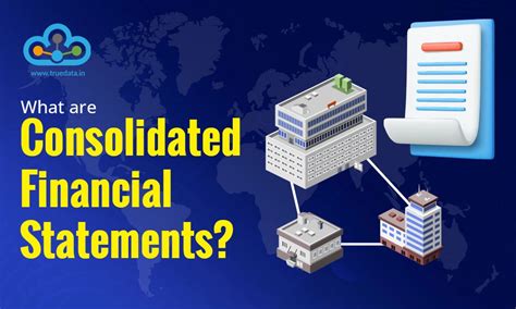 What are Consolidated Financial Statements