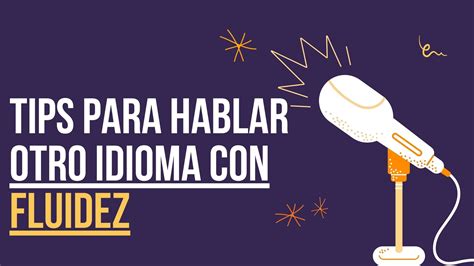 5 consejos para hablar otro idioma con fluidez - English Online TV