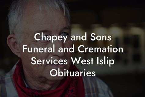Chapey and Sons Funeral and Cremation Services West Islip Obituaries ...