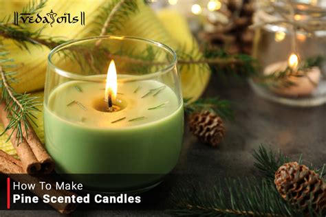 How To Make Pine Scented Candles at Home in India – VedaOils