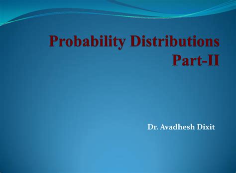 Machine Learning - Dr. Avadhesh Dixit Probability Distribution A ...