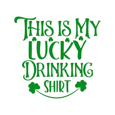 This is my lucky drinking shirt st patricks day hand lettering quote ...