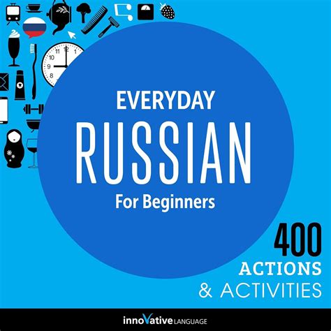 Everyday Russian for Beginners - 400 Actions & Activities: Beginner ...