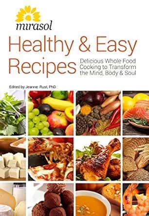Healthy & Easy Recipes: Delicious Whole Food Cooking to Transform the ...
