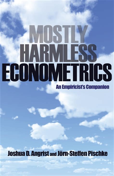 Mostly Harmless Econometrics : Angrist, Joshua D., Pischke, Jörn ...
