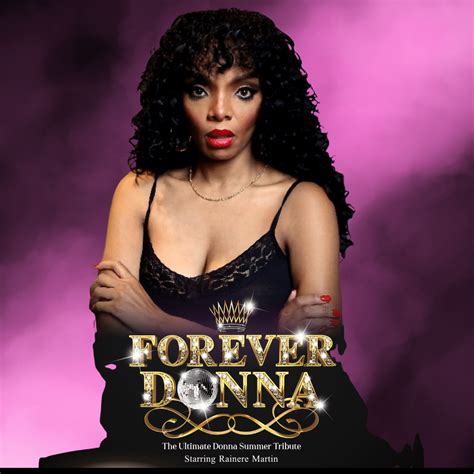 FOREVER DONNA: A SALUTE TO DONNA SUMMER with RAINERE MARTIN - DANCE ...