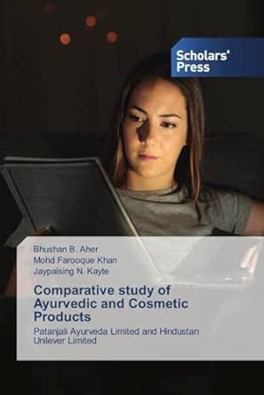 Comparative study of Ayurvedic and Cosmetic Products : Jaypalsing N ...