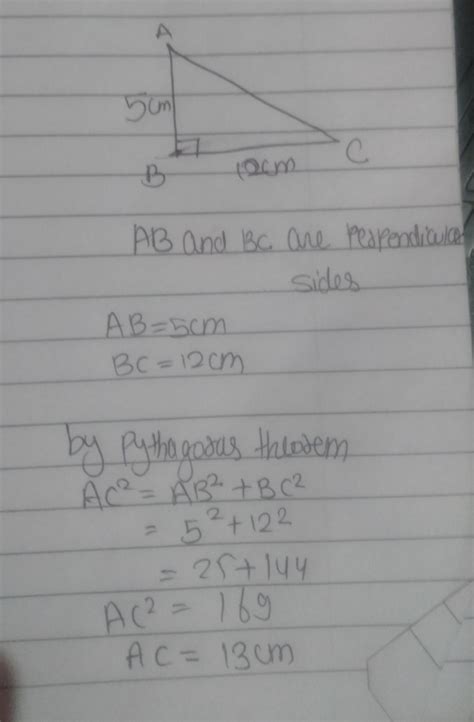 If two perpendicular sides of a right- angled triangle are 5 cm and 12 ...