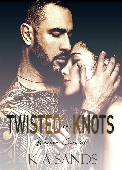 Twisted in Knots (Broken Circles Series Book 3) eBook : Sands, K A ...