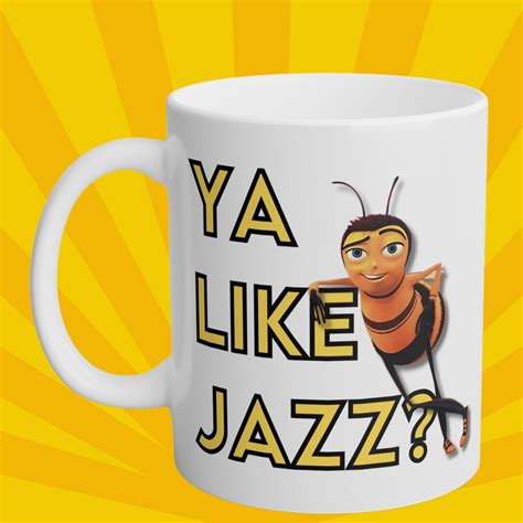 Ya Like Jazz? | Bee Movie | Funny Meme Mug | 11oz Coffee Mug Gift ...