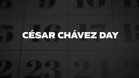 César Chávez Day - List of National Days
