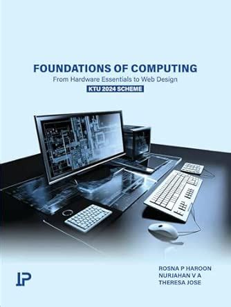 Foundations of Computing: From Hardware Essentials to Web Design, KTU ...