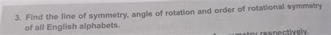 find the line of symmetry angle of rotation and order of rotational ...