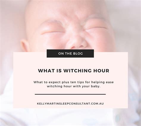 What is the witching hour? What to expect plus ten tips for helping ...
