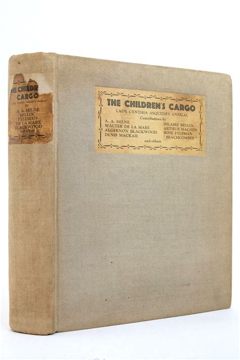 THE CHILDREN'S CARGO by Asquith, Cynthia & Milne, A.A. & De La Mare ...