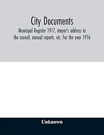 City documents. Municipal register 1917, mayor's address to the council ...