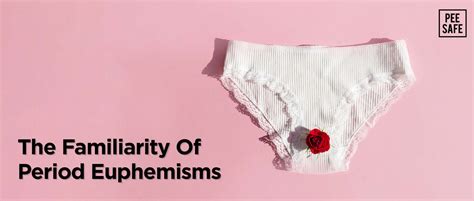 The Familiarity Of Period Euphemisms – Pee Safe